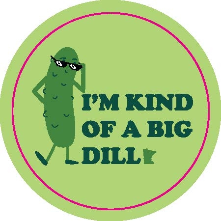 Product Description: Kind of a Big Dill Sticker